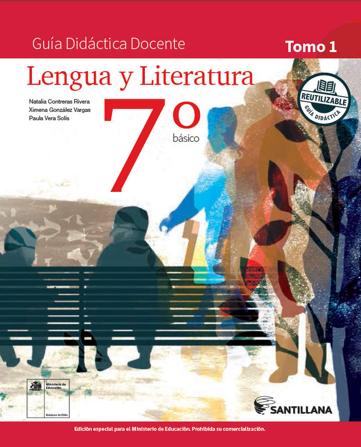 Lengua y Literatura 7º básico, Santillana, Guía didáctica del docente Tomo 1 2023