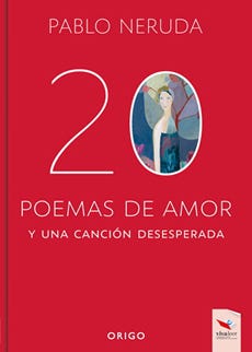 20 Poemas De Amor Y Una Cancion Desesperada (Td) de NERUDA