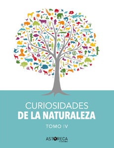 Curiosidades De La Naturaleza. Tomo 4 (Edicion 2017) (Extomo 3) de AYALA