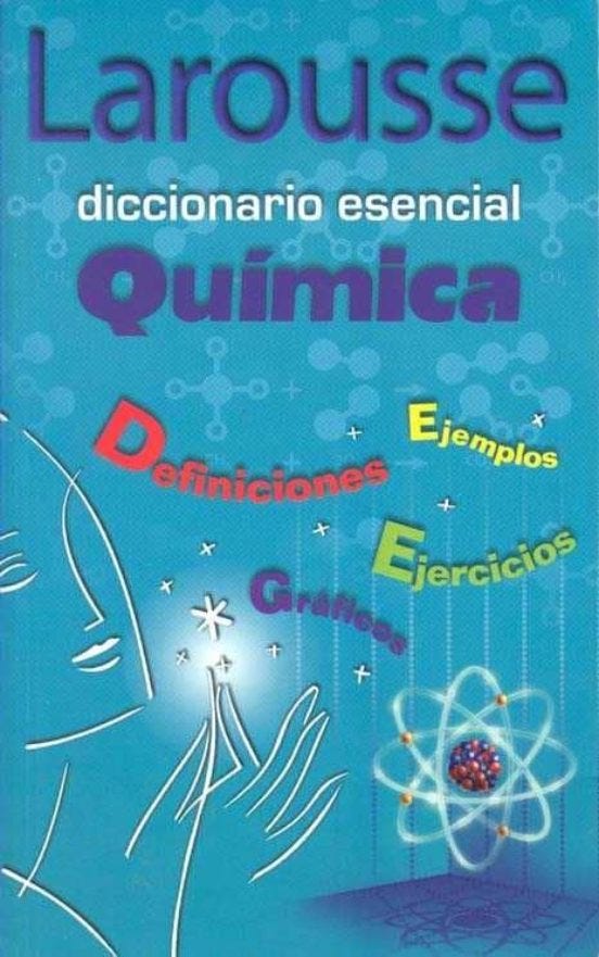 Diccionario Larousse Esencial Quimica de LAROUSSE