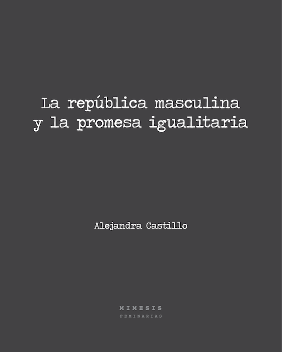 La Republica Maculina Y La Promesa Igualitaria de CASTILLO