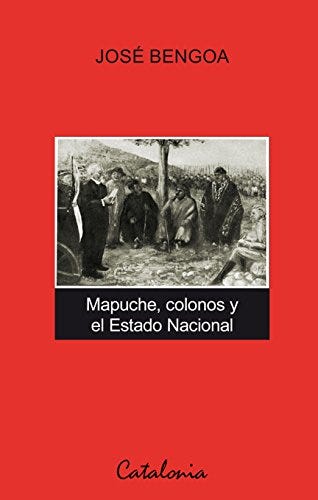 Mapuche Colonos Y El Estado Nacional de BENGOA