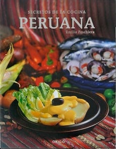Secretos De La Cocina Peruana (Td) Bilingue de PESCHIERA